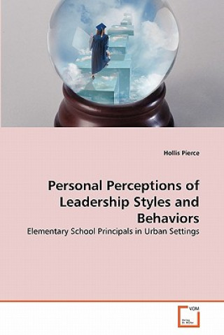 Kniha Personal Perceptions of Leadership Styles and Behaviors Hollis Pierce