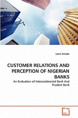 Książka Customer Relations and Perception of Nigerian Banks Lanre Amodu