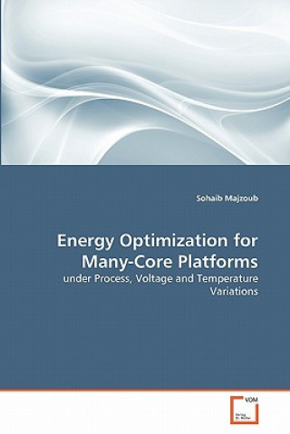 Knjiga Energy Optimization for Many-Core Platforms Sohaib Majzoub