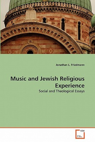 Kniha Music and Jewish Religious Experience Jonathan L. Friedmann