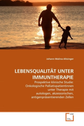 Könyv LEBENSQUALITÄT UNTER IMMUNTHERAPIE Johann Malina-Altzinger
