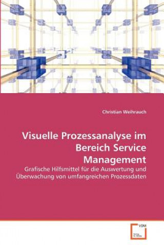 Libro Visuelle Prozessanalyse im Bereich Service Management Christian Weihrauch