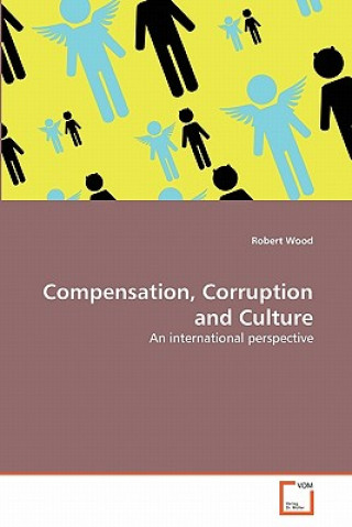 Könyv Compensation, Corruption and Culture Robert Wood