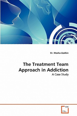 Buch Treatment Team Approach in Addiction Masha Godkin