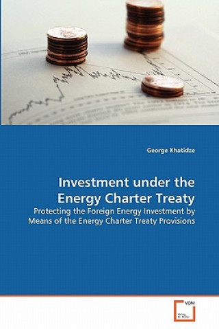 Livre Investment under the Energy Charter Treaty George Khatidze