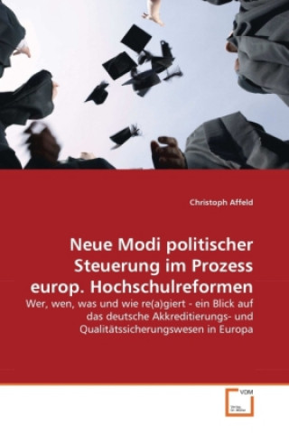 Buch Neue Modi politischer Steuerung im Prozess europ. Hochschulreformen Christoph Affeld