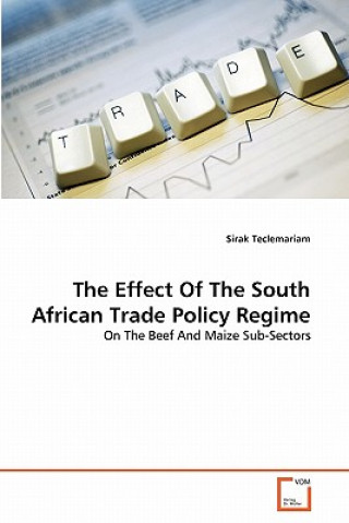 Knjiga Effect Of The South African Trade Policy Regime Sirak Teclemariam