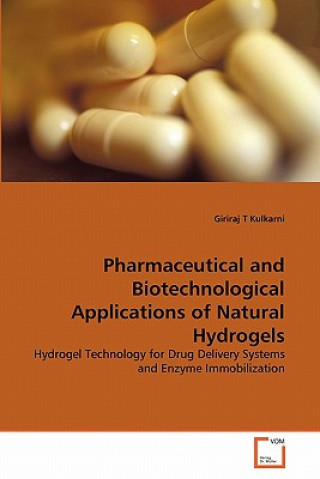 Kniha Pharmaceutical and Biotechnological Applications of Natural Hydrogels Giriraj T Kulkarni