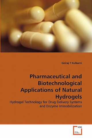 Książka Pharmaceutical and Biotechnological Applications of Natural Hydrogels Giriraj T Kulkarni