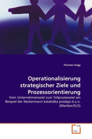 Книга Operationalisierung strategischer Ziele und Prozessorientierung Thomas Gogg