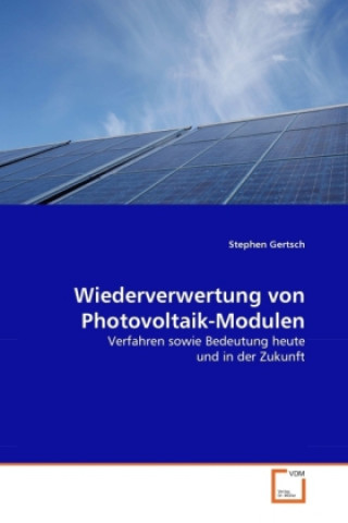 Könyv Wiederverwertung von Photovoltaik-Modulen Stephen Gertsch