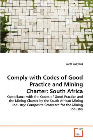 Książka Comply with Codes of Good Practice and Mining Charter Sarel Booyens