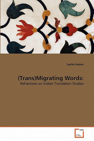 Könyv (Trans)Migrating Words Sachin Ketkar