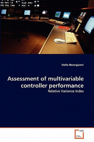Kniha Assessment of multivariable controller performance Stella Bezergianni