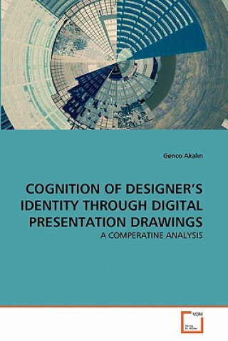 Książka Cognition of Designer's Identity Through Digital Presentation Drawings Genco Akal n