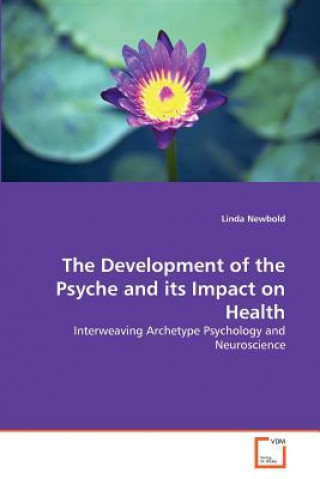 Kniha Development of the Psyche and its Impact on Health Linda Newbold