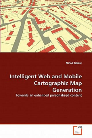 Книга Intelligent Web and Mobile Cartographic Map Generation Nafaâ Jabeur