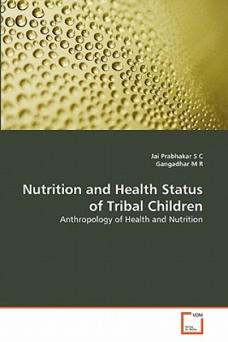 Książka Nutrition and Health Status of Tribal Children Jai Prabhakar S C