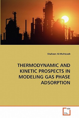 Knjiga Thermodynamic and Kinetic Prospects in Modeling Gas Phase Adsorption Shaheen Al-Muhtaseb