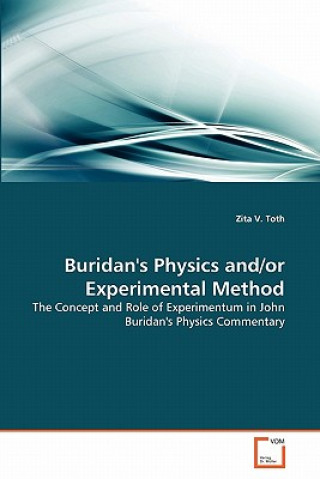 Kniha Buridan's Physics and/or Experimental Method Zita V. Toth