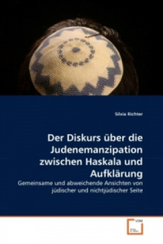 Kniha Der Diskurs über die Judenemanzipation zwischen Haskala und Aufklärung Silvia Richter