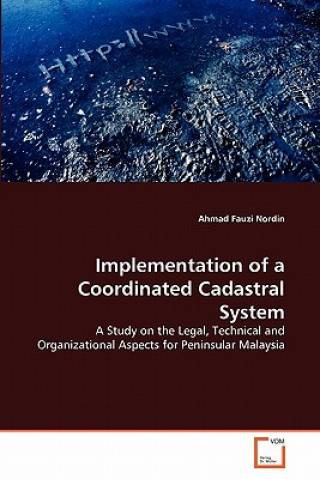 Könyv Implementation of a Coordinated Cadastral System Ahmad Fauzi Nordin
