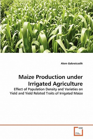 Livre Maize Production under Irrigated Agriculture Alem Gebretsadik