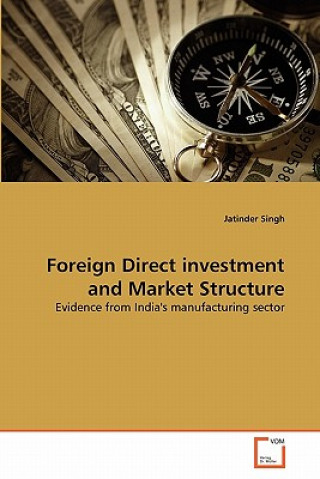 Knjiga Foreign Direct investment and Market Structure Jatinder Singh