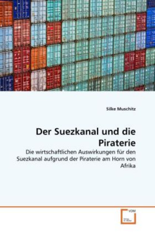 Kniha Der Suezkanal und die Piraterie Silke Muschitz
