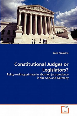 Kniha Constitutional Judges or Legislators? Lucia Papayova