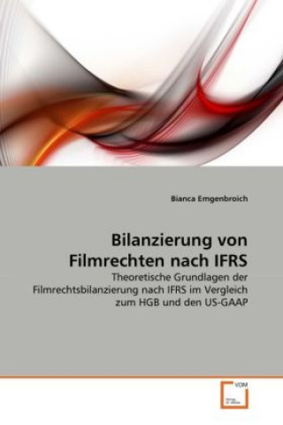 Книга Bilanzierung von Filmrechten nach IFRS Bianca Emgenbroich