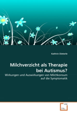 Książka Milchverzicht als Therapie bei Autismus? Kathrin Dieterle