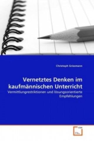 Kniha Vernetztes Denken im kaufmännischen Unterricht Christoph Grissmann