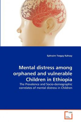 Libro Mental distress among orphaned and vulnerable Children in Ethiopia Ephraim Tsegay Kahsay