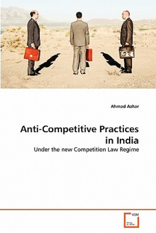 Carte Anti-Competitive Practices in India Ahmad Azhar