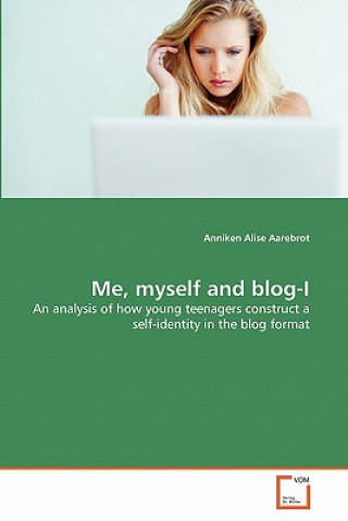 Book Me, myself and blog-I Anniken Alise Aarebrot