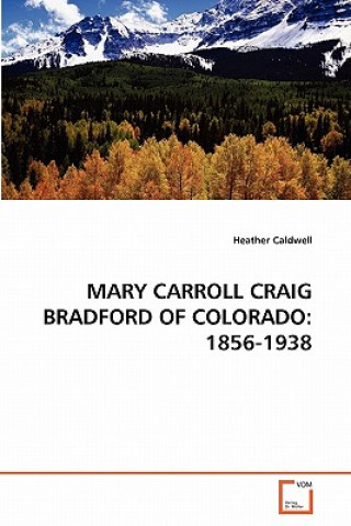 Kniha Mary Carroll Craig Bradford of Colorado Heather Caldwell