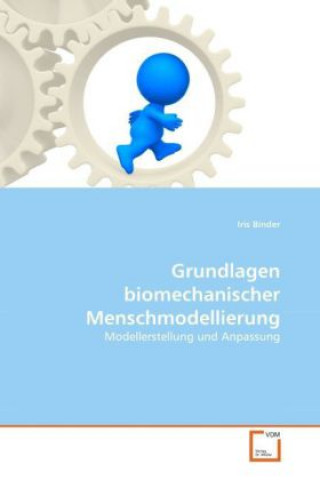 Carte Grundlagen biomechanischer Menschmodellierung Iris Binder