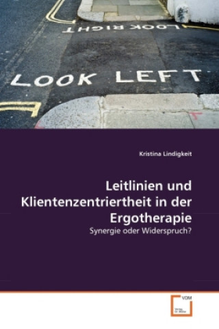 Knjiga Leitlinien und Klientenzentriertheit in der Ergotherapie Kristina Lindigkeit