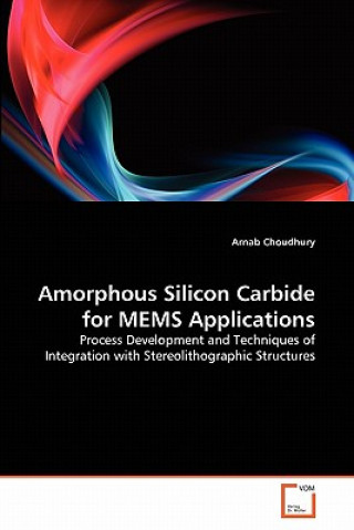 Książka Amorphous Silicon Carbide for MEMS Applications Arnab Choudhury