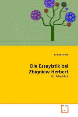 Book Die Essayistik bei Zbigniew Herbert Sabine Denko