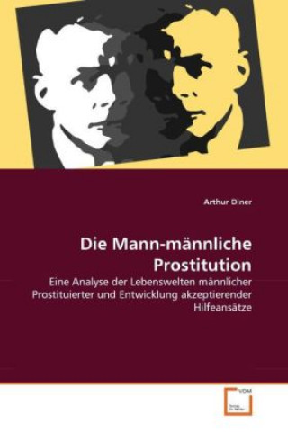 Книга Die Mann-männliche Prostitution Arthur Diner