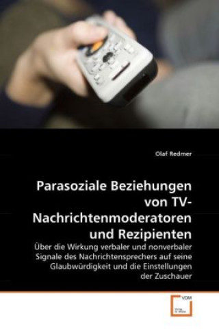 Kniha Parasoziale Beziehungen von TV-Nachrichtenmoderatoren und Rezipienten Olaf Redmer