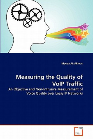 Kniha Measuring the Quality of VoIP Traffic Mousa Al- Akhras