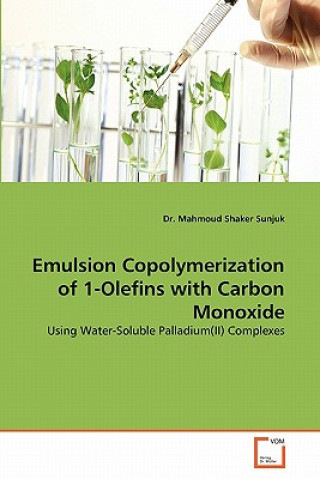 Libro Emulsion Copolymerization of 1-Olefins with Carbon Monoxide Mahmoud Shaker Sunjuk