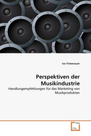 Kniha Perspektiven der Musikindustrie Ivo Finkenauer