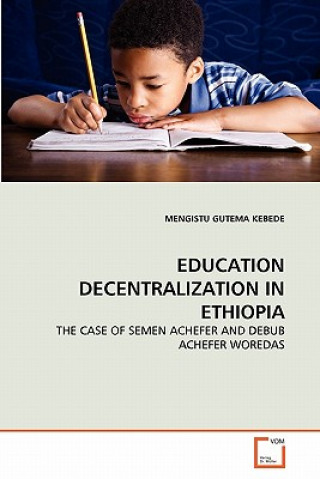 Carte Education Decentralization in Ethiopia Mengistu G. Kebede
