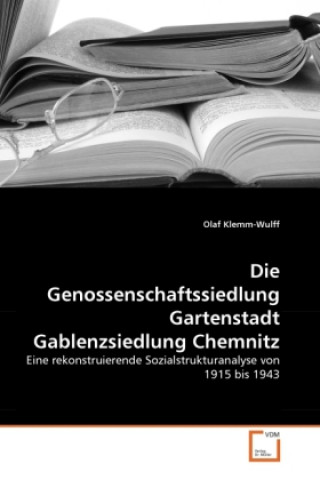 Carte Die Genossenschaftssiedlung Gartenstadt Gablenzsiedlung Chemnitz Olaf Klemm-Wulff
