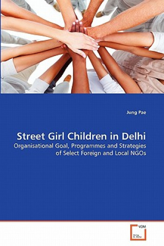 Könyv Street Girl Children in Delhi Jung Pae