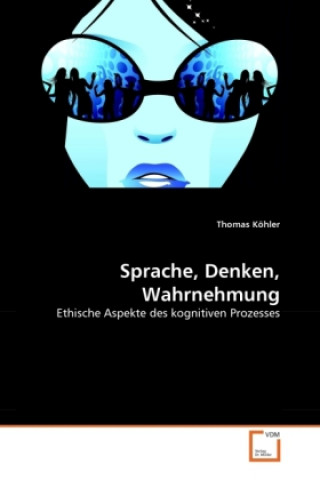 Kniha Sprache, Denken, Wahrnehmung Thomas Köhler
